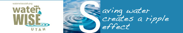 Water Wise Utah - Saving water creates a ripple effect